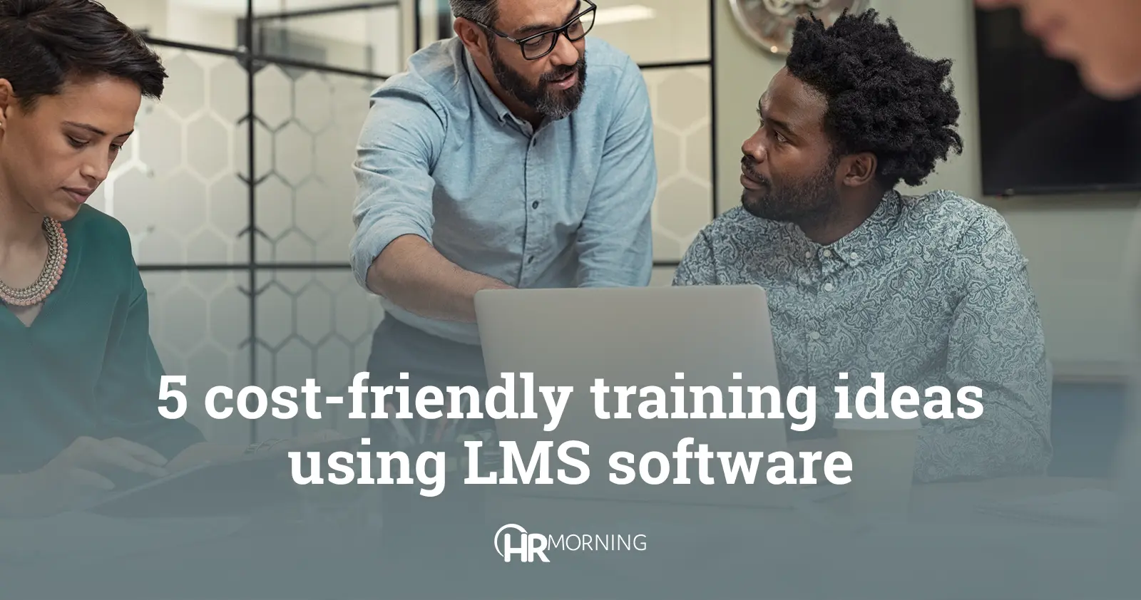 LMS Software: 5 Training Ideas That Go Easy on the Budget